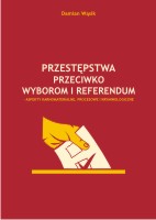Przestępstwa przeciwko wyborom i referendum (Damian Wąsik)
